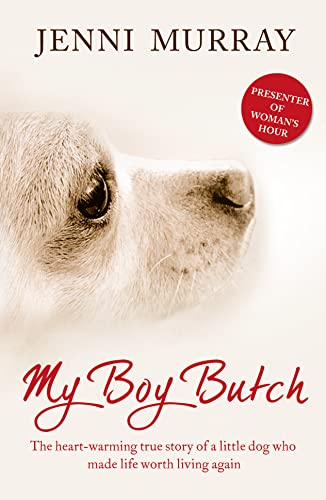 Stock image for MY BOY BUTCH: The heart-warming true story of a little dog who made life worth living again for sale by THE SAINT BOOKSTORE