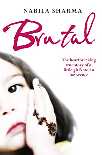 Stock image for Brutal: The Heartbreaking True Story of a Little Girl  s Stolen Innocence for sale by AwesomeBooks