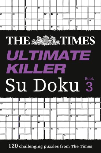 Stock image for The Times Ultimate Killer Su Doku Book 3: 120 challenging puzzles from The Times (The Times Su Doku) for sale by Zoom Books Company