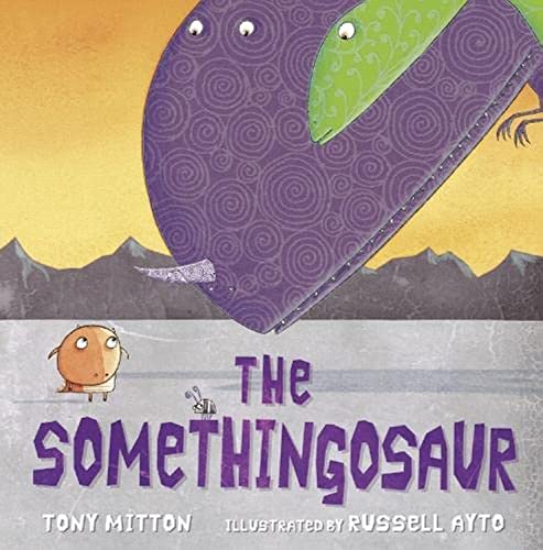 9780007441266: The Somethingosaur. by Tony Mitton