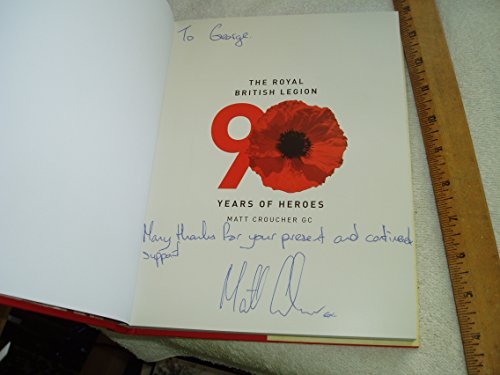 THE ROYAL BRITISH LEGION : 90 YEARS OF HEROES - OFFICIAL 90TH ANNIVERSARY TRIBUTE - SIGNED FIRST ...