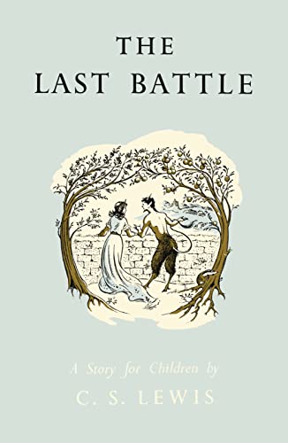 Stock image for The Last Battle: The epic conclusion of the classic childrens book series by C.S. Lewis: Book 7 (The Chronicles of Narnia Facsimile) for sale by WorldofBooks