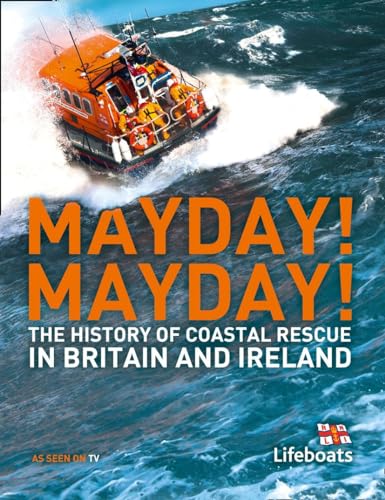 9780007443383: Mayday! Mayday!: The History of Sea Rescue Around Britain’s Coastal Waters