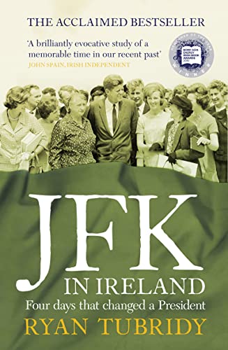 Imagen de archivo de JFK in Ireland: Four Days That Changed a President a la venta por GoodwillNI