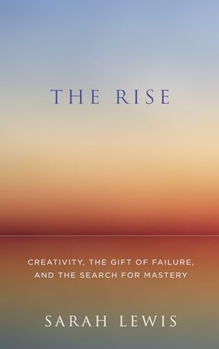 9780007445424: The Rise: Creativity, the Gift of Failure, and the Search for Mastery