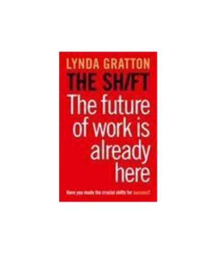 9780007445677: The Shift: The Future of Work is Already Here