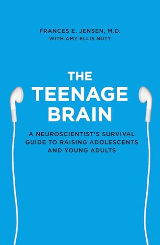 Imagen de archivo de The Teenage Brain [Paperback] [Jan 01, 2015] Amy Ellis Nutt , Frances E. Jensen a la venta por HPB-Emerald