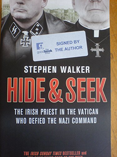 Imagen de archivo de Hide and Seek: The Irish Priest in the Vatican who Defied the Nazi Command. The dramatic true story of rivalry and survival during WWII. a la venta por Monster Bookshop