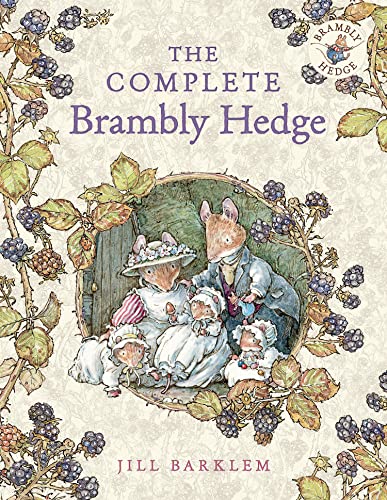 Stock image for The Complete Brambly Hedge Celebrating forty years of Brambly Hedge with this gorgeous storybook treasury for sale by PBShop.store US