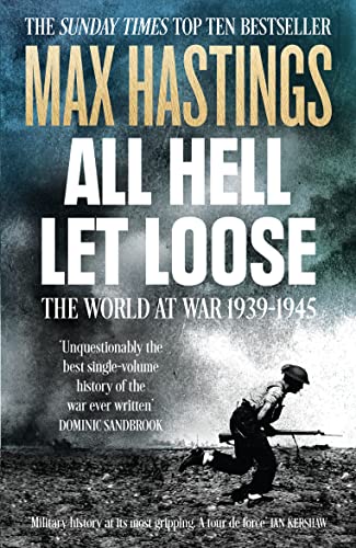 Stock image for All Hell Let Loose. The World at War 1939-1945 for sale by The London Bookworm