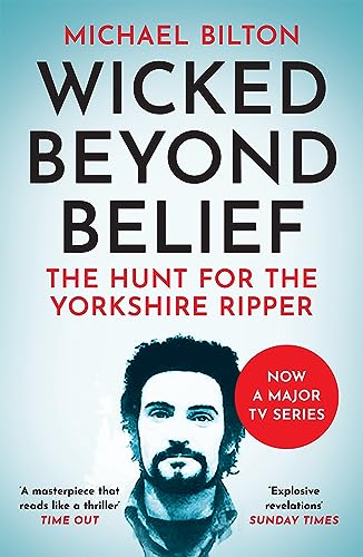 Stock image for Wicked Beyond Belief: The Hunt for the Yorkshire Ripper for sale by HPB-Movies