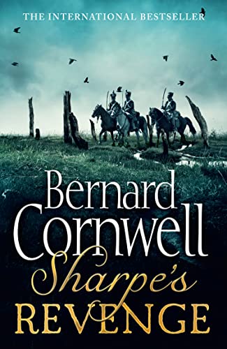Beispielbild fr Sharpe's Revenge: Richard Sharpe and the Peace of 1814. Bernard Cornwell zum Verkauf von More Than Words