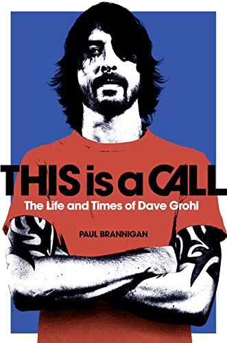 Stock image for This Is a Call : The Life and Times of Dave Grohl for sale by Better World Books: West