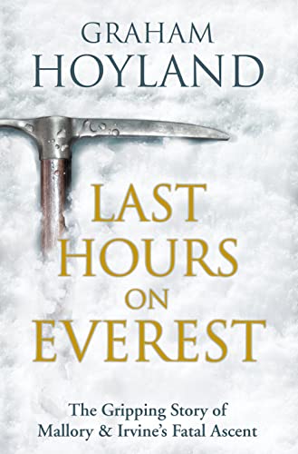 Beispielbild fr Last Hours on Everest: the Gripping Story of Mallory and Irvine's Fatal Ascent zum Verkauf von Better World Books