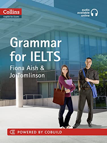 Collins Grammar for Ielts. by Fiona Aish and Jo Tomlinson - Aish, Fiona, Tomlinson, Jo