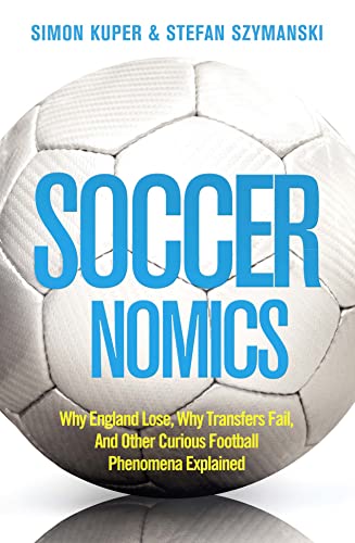 Stock image for Soccernomics: Why England Loses, Why Germany and Brazil Win, and Why the Us, Japan, Australia, Turkey - And Even Iraq - Are Destined for sale by ThriftBooks-Dallas