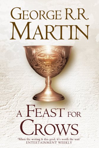 9780007459476: A Feast for Crows: The bestselling classic epic fantasy series behind the award-winning HBO and Sky TV show and phenomenon GAME OF THRONES: Book 4 (A Song of Ice and Fire)