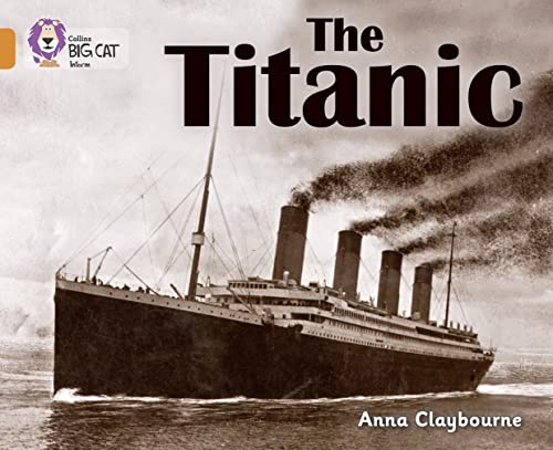 Stock image for The Titanic: Band 06/Orange (Collins Big Cat) for sale by WorldofBooks