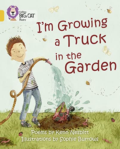 Stock image for I'm Growing a Truck in the Garden: Band 09/Gold (Collins Big Cat) for sale by WorldofBooks