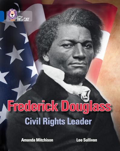 9780007465491: Frederick Douglass: Civil Rights Leader: Band 16/Sapphire (Collins Big Cat)