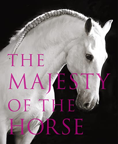 Stock image for The Majesty of the Horse: An Illustrated History for sale by WorldofBooks