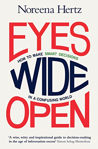 Beispielbild fr Eyes Wide Open: How to Make Smart Decisions in a Confusing World zum Verkauf von AwesomeBooks