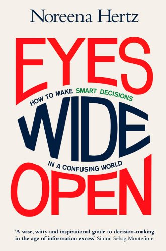 Stock image for Eyes Wide Open: How to Make Smart Decisions in a Confusing World for sale by WorldofBooks