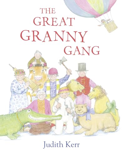 Beispielbild fr The Great Granny Gang: The classic illustrated childrenâ   s book from the author of The Tiger Who Came To Tea zum Verkauf von WorldofBooks
