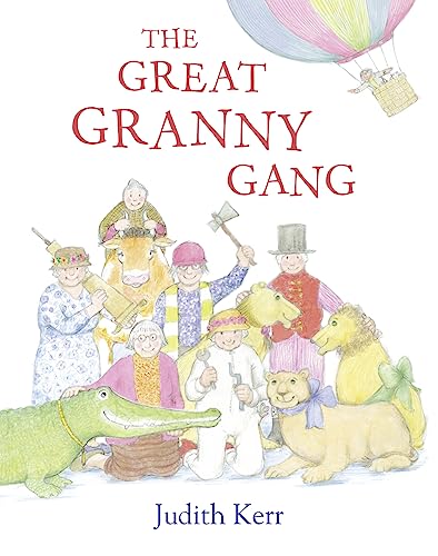 Beispielbild fr The Great Granny Gang: The classic illustrated children  s book from the author of The Tiger Who Came To Tea zum Verkauf von WorldofBooks