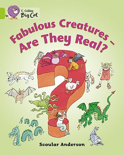 Fabulous Creatures: Are They Real? (Collins Big Cat) (9780007471232) by Anderson, Scoular