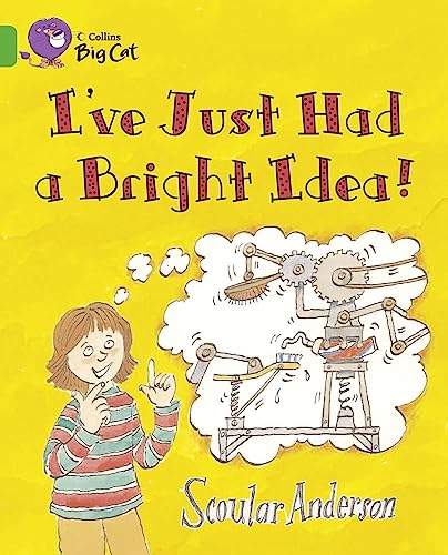 9780007473250: I’ve Just Had a Bright Idea!: Band 5/ Green (Collins Big Cat)