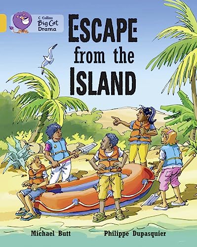 Escape from the Island (Collins Big Cat) (9780007475155) by Butt, Michael; Dupasquier, Philippe