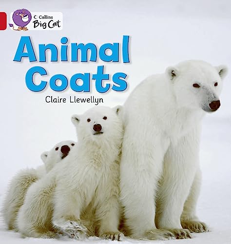 Animal Coats: Red A/Band 2A (Collins Big Cat) (9780007475575) by Llewellyn, Claire