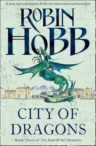 9780007477173: City of Dragons (The Rain Wild Chronicles, Book 3): Trade Paperback