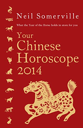 Stock image for Your Chinese Horoscope 2014: What The Year Of The Horse Holds In Store For You for sale by WorldofBooks