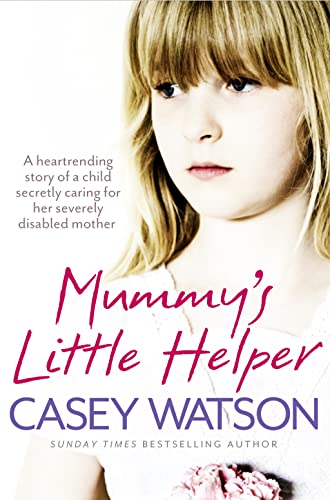 9780007479597: MUMMY'S LITTLE HELPER: The heartrending true story of a young girl secretly caring for her severely disabled mother