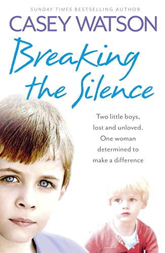 Beispielbild fr Breaking the Silence: Two little boys, lost and unloved. One foster carer determined to make a difference. zum Verkauf von Jenson Books Inc
