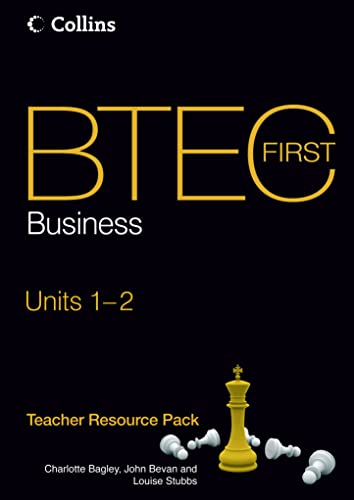 BTEC First Business 2012 - BTEC First Business: Teacher Pack (9780007479825) by Bagley, Charlotte; Bevan, John; Stubbs, Louise