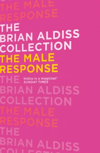 9780007482382: The Male Response (The Brian Aldiss Collection)