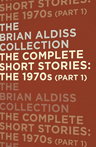 9780007482504: The Complete Short Stories: The 1970s (Part 1) (The Brian Aldiss Collection)