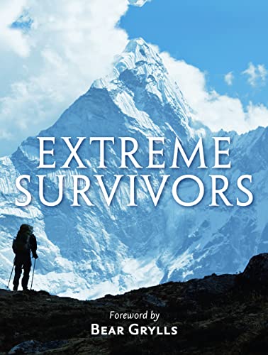 Stock image for Extreme Survivors: 60 of the World  s Most Extreme Survival Stories for sale by WorldofBooks