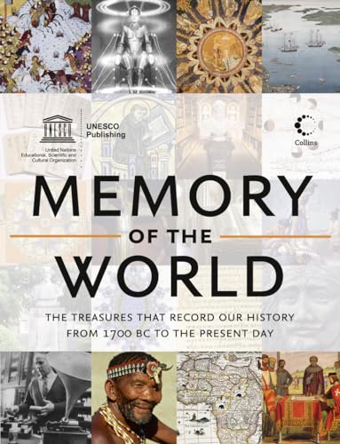 Beispielbild fr Memory of the World : The Treasures That Record Our History from 1700 BC to the Present Day zum Verkauf von Better World Books