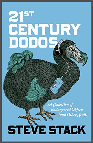 Imagen de archivo de 21ST CENTURY DODOS: A Collection of Endangered Objects (and Other Stuff) a la venta por WorldofBooks