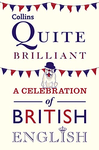 Beispielbild fr Collins Quite Brilliant: A celebration of British English (Gift) zum Verkauf von AwesomeBooks