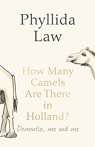Stock image for How Many Camels Are There in Holland? : Dementia, Ma and Me for sale by Better World Books: West