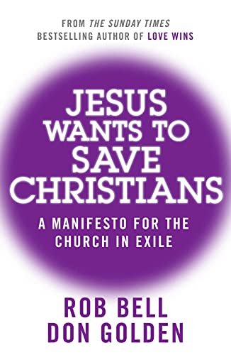 9780007487875: JESUS WANTS TO SAVE CHRISTIANS: A Manifesto for the Church in Exile