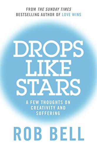 Stock image for DROPS LIKE STARS: A Few Thoughts on Creativity and Suffering for sale by WorldofBooks