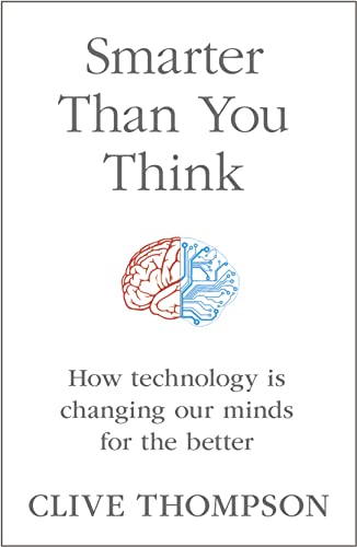 Beispielbild fr Smarter Than You Think: How Technology is Changing Our Minds for the Better zum Verkauf von medimops