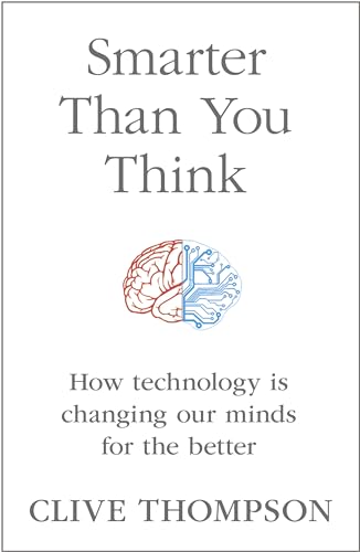 Imagen de archivo de Smarter Than You Think: How Technology is Changing Our Minds for the Better a la venta por medimops