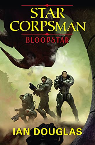 9780007489022: BLOODSTAR: AN EPIC ADVENTURE FROM THE MASTER OF MILITARY SCIENCE FICTION: Book 1 (Star Corpsman)